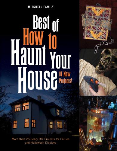 Бумажная книга «Best of How to Haunt Your House: More than 25 Scary DIY Projects for Parties and Halloween Displays», авторов Линн Митчелл, Шон Митчелл - фото №1