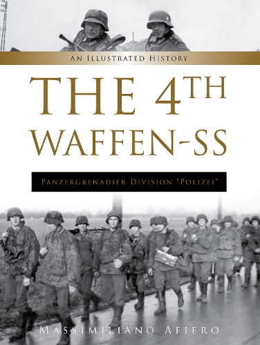 Паперова книга «The 4th Waffen-SS Panzergrenadier Division "Polizei": An Illustrated History», автор Массіміліано Аф'єро - фото №1
