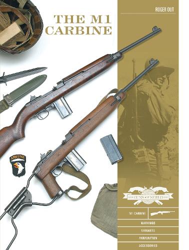 Паперова книга «The M1 Carbine: Variants, Markings, Ammunition, Accessories», автор Роджер Аут - фото №1