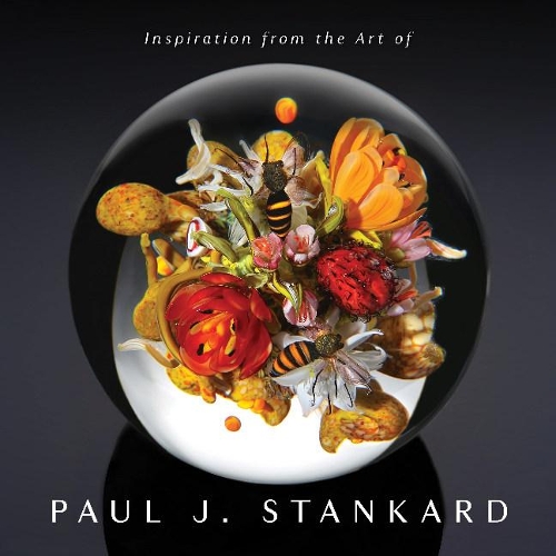 Бумажная книга «Inspiration from the Art of Paul J. Stankard: A Window into My Studio and Soul», автор Пол Джозеф Станкард - фото №1
