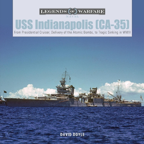 Бумажная книга «USS Indianapolis (CA-35): From Presidential Cruiser, to Delivery of the Atomic Bombs, to Tragic Sinking​ in WWII», автор Дэвид Дойл - фото №1