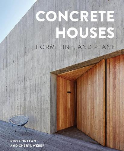 Бумажная книга «Concrete Houses: Form, Line, and Plane», авторов Шерил Вебер, Стив Хьютон - фото №1