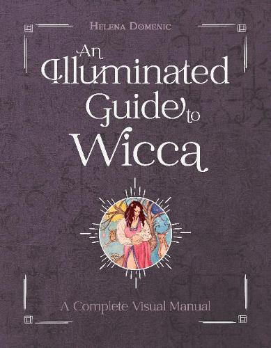 Бумажная книга «An Illuminated Guide to Wicca: A Complete Visual Manual», автор Хелена Доменик-Уиллс - фото №1