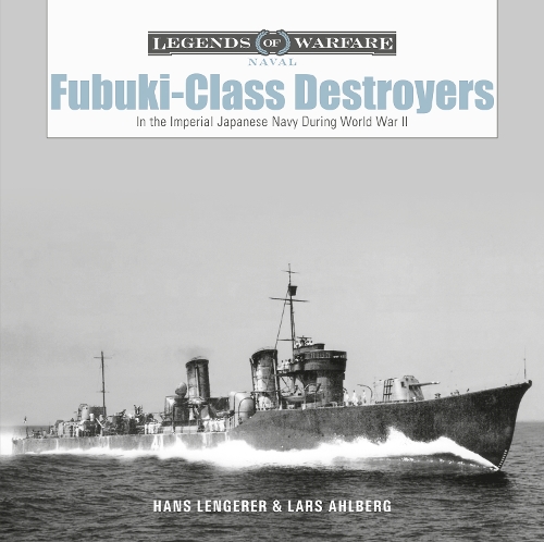 Бумажная книга «Fubuki-Class Destroyers: In the Imperial Japanese Navy during World War II», авторов Ганс Ленгерер, Ларс Ольберг - фото №1