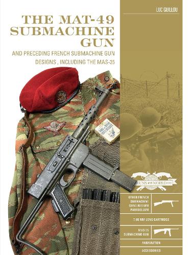 Бумажная книга «The MAT-49 Submachine Gun: And Preceding French Submachine Gun Designs, Including the MAS-35», автор Люк Гийоу - фото №1