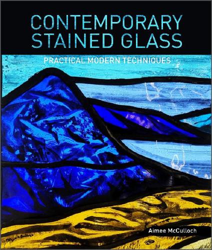 Бумажная книга «Contemporary Stained Glass: Practical Modern Techniques», автор Эме Маккалох - фото №1