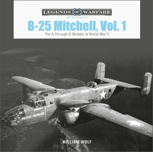 [object Object] «B-25 Mitchell, Vol. 1: The A through D Models in World War II», автор Уильям Вульф - фото №1