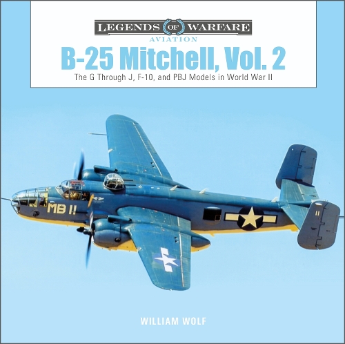 [object Object] «B-25 Mitchell, Vol. 2: The G through J, F-10, and PBJ Models in World War II», автор Уильям Вульф - фото №1