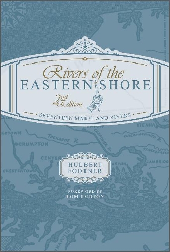 Бумажная книга «Rivers of the Eastern Shore, 2nd Edition: Seventeen Maryland Rivers», автор Халберт Футнер - фото №1