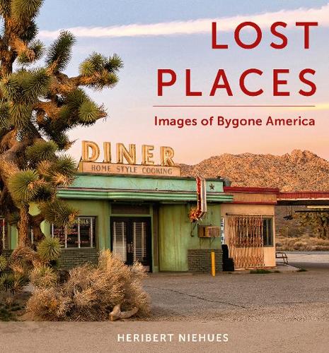 Бумажная книга «Lost Places: Images of Bygone America», автор Хериберт Нихес - фото №1