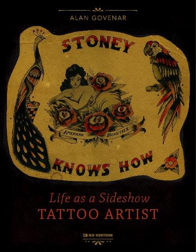 Бумажная книга «Stoney Knows How: Life as a Sideshow Tattoo Artist, 3rd Edition», автор Алан Говенар - фото №1