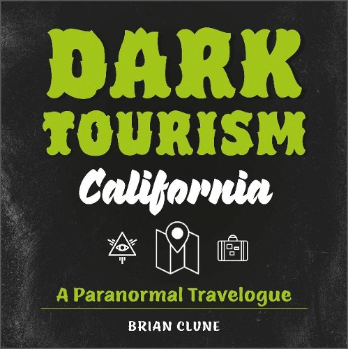 Бумажная книга «Dark Tourism California: A Paranormal Travelogue», автор Брайан Клан - фото №1