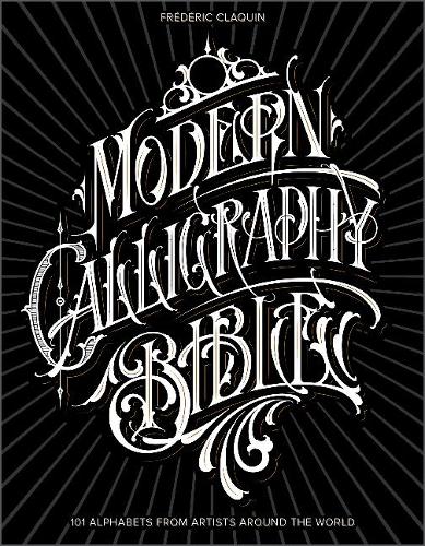 Паперова книга «Modern Calligraphy Bible: 101 Alphabets from Artists around the World», автор Фредерік Клакен - фото №1