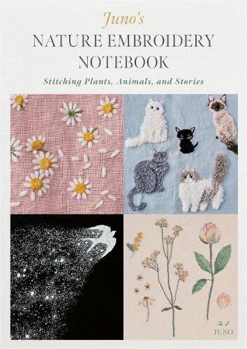 Бумажная книга «Juno's Nature Embroidery Notebook: Stitching Plants, Animals, and Stories», автор Джуно - фото №1