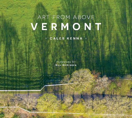 Паперова книга «Art from Above: Vermont», автор Калеб Кенна - фото №1