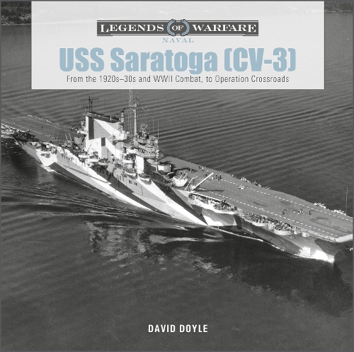Бумажная книга «USS Saratoga (CV-3): From the 1920s–30s and WWII Combat to Operation Crossroads», автор Дэвид Дойл - фото №1