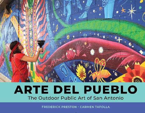 Бумажная книга «Arte del Pueblo: The Outdoor Public Art of San Antonio», авторов Кармен Тафолла, Фредерик Престон - фото №1