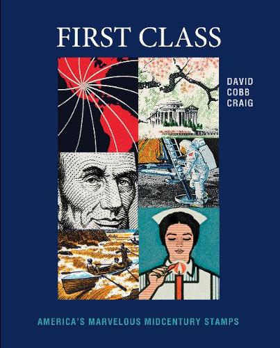 Паперова книга «First Class: America's Marvelous Midcentury Stamps», авторів Девід Кобб Крейг, Девід Хемслі - фото №1