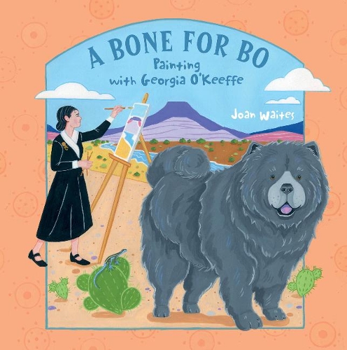 Бумажная книга «A Bone for Bo: Painting with Georgia O'Keeffe», автор Джоан Уэйтс - фото №1