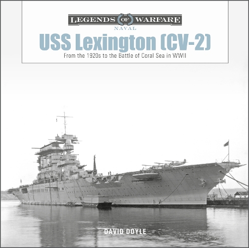 Паперова книга «USS Lexington (CV-2): From the 1920s to the Battle of Coral Sea in WWII», автор Девід Дойл - фото №1