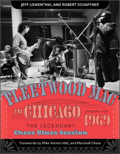 Бумажная книга «Fleetwood Mac in Chicago: The Legendary Chess Blues Session, January 4, 1969», авторов Джефф Ловенталь, Роберт Шаффнер - фото №1