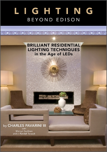 Бумажная книга «Lighting beyond Edison: Brilliant Residential Lighting Techniques in the Age of LEDs», авторов Чарльз Паварини III, Дж. Рэндалл Тарасук, Мервин Кауфман - фото №1