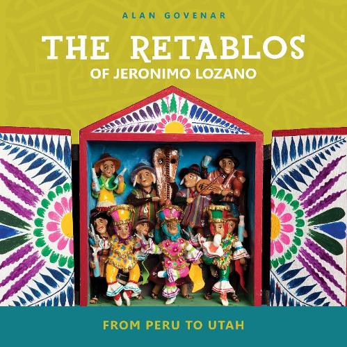 Паперова книга «The Retablos of Jeronimo Lozano: From Peru to Utah», автор Алан Говенар - фото №1