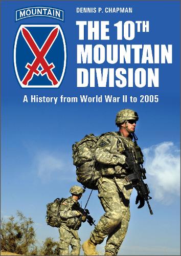 Бумажная книга «The 10th Mountain Division: A History from World War II to 2005», автор Деннис П. Чепмен - фото №1