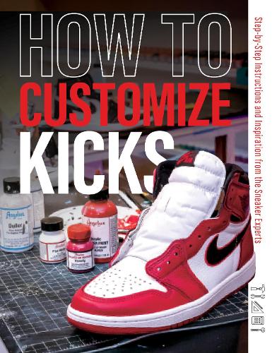 Бумажная книга «How to Customize Kicks: Step-by-Step Instructions and Inspiration from the Sneaker Experts», автор Customize Kicks Magazine - фото №1