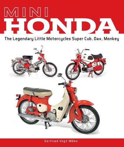 [object Object] «Mini Honda: The Legendary Little Motorcycles Super Cub, Dax, Monkey», автор Герфрід Фогт-Мьобс - фото №1