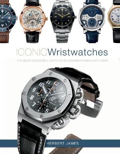 Бумажная книга «Iconic Wristwatches: The Most-Successful Watches by Legendary Manufacturers», автор Герберт Джеймс - фото №1