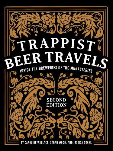 [object Object] «Trappist Beer Travels, Second Edition: Inside the Breweries of the Monasteries», авторів Керолайн Воллес, Джессіка Деал, Сара Вуд - фото №1