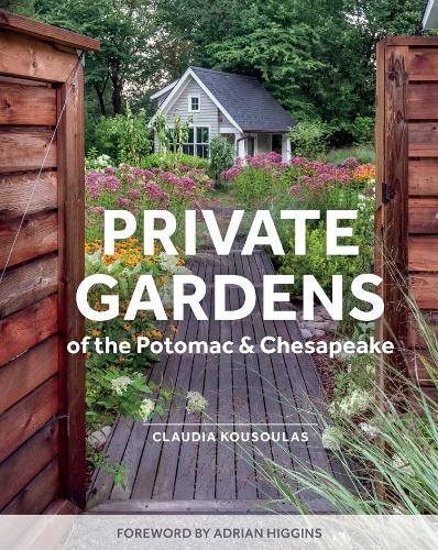 Бумажная книга «Private Gardens of the Potomac and Chesapeake: Washington, DC, Maryland, Northern Virginia», автор Клаудия Косулас - фото №1