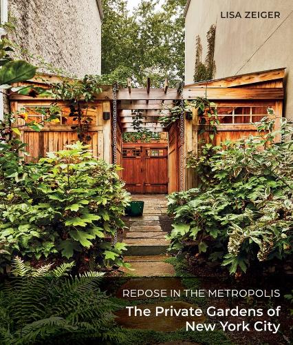 Бумажная книга «Repose in the Metropolis: The Private Gardens of New York City», автор Лиза Зайгер - фото №1
