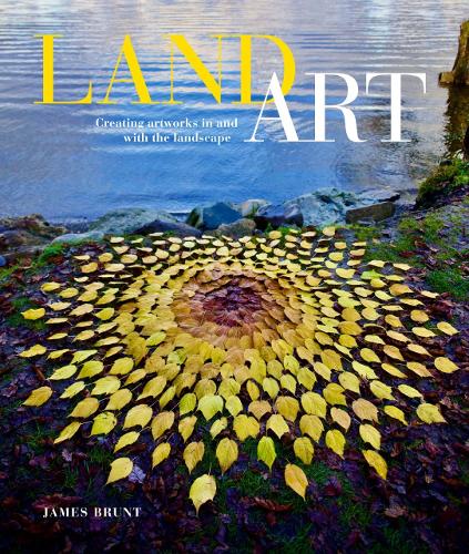 Бумажная книга «Land Art: Creating Artworks in and with the Landscape», автор Джеймс Брант - фото №1