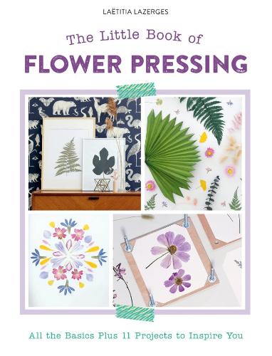 Паперова книга «The Little Book of Flower Pressing: All the Basics Plus 11 Projects to Inspire You», автор Летиція Лазержес - фото №1