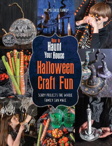 Бумажная книга «How to Haunt Your House Halloween Craft Fun: Scary Projects the Whole Family Can Make», авторов Линн Митчелл, Шон Митчелл - фото №1