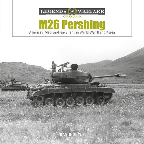 Паперова книга «M26 Pershing: America’s Medium/Heavy Tank in World War II and Korea», автор Девід Дойл - фото №1