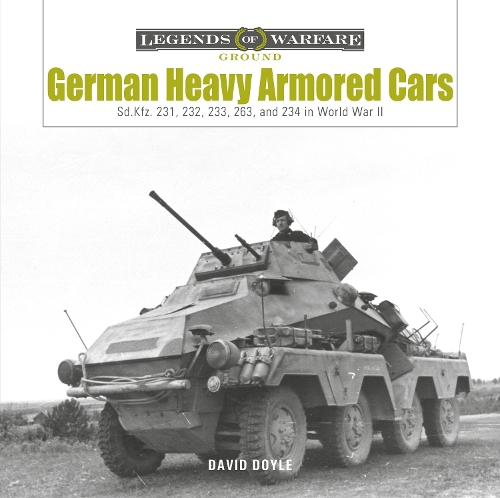 Паперова книга «German Heavy Armored Cars: Sd.Kfz. 231, 232, 233, 263, and 234 in World War II», автор Девід Дойл - фото №1