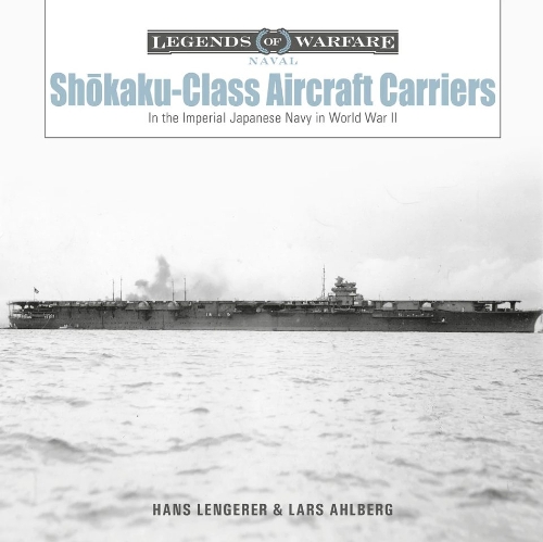Бумажная книга «Shōkaku-Class Aircraft Carriers: In the Imperial Japanese Navy during World War II», авторов Ганс Ленгерер, Ларс Ольберг - фото №1