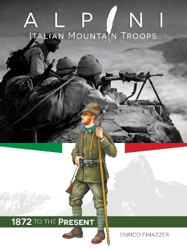 Бумажная книга «Alpini: Italian Mountain Troops: 1872 to the Present», автор Энрико Финаззер - фото №1