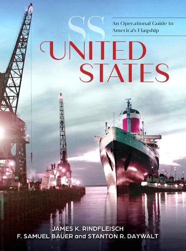 Бумажная книга «SS United States: An Operational Guide to America's Flagship», авторов Ф. Сэмюэль Бауэр, Джеймс К. Риндфлейш - фото №1