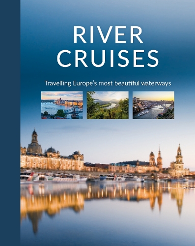 Бумажная книга «River Cruises: Travelling Europe's Most Beautiful Waterways», автор Катинка Холупирек - фото №1