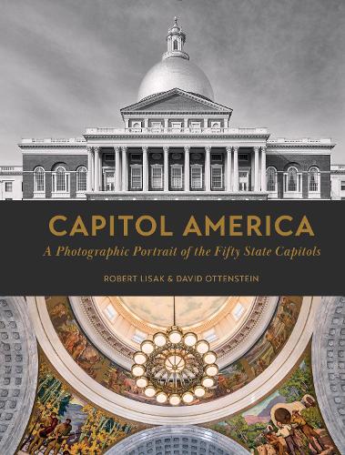 Бумажная книга «Capitol America: A Photographic Portrait of the Fifty State Capitols», авторов Дэвид Оттенштейн, Роберт Лисак - фото №1