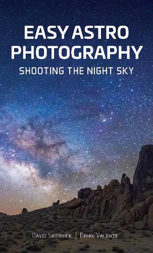 Бумажная книга «Easy Astrophotography: Shooting the Night Sky», авторов Брайан Валенте, Дэвид Скерник - фото №1