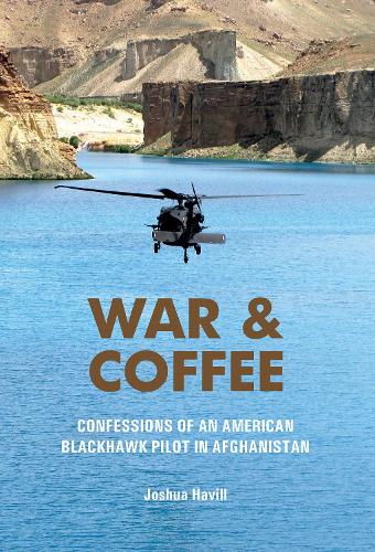 Бумажная книга «War & Coffee: Confessions of an American Blackhawk Pilot in Afghanistan», автор Джошуа Хэвилл - фото №1