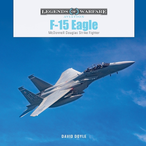 Бумажная книга «F-15 Eagle: McDonnell Douglas Strike Fighter», автор Дэвид Дойл - фото №1