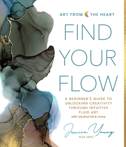 Бумажная книга «Find Your Flow: A Beginner's Guide to Unlocking Creativity through Intuitive Fluid Art with Alcohol Ink & More», автор Джессика Янг - фото №1