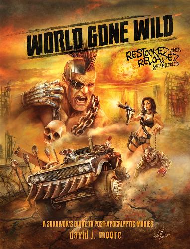 Бумажная книга «World Gone Wild, Restocked and Reloaded 2nd Edition: A Survivor's Guide to Post-Apocalyptic Movies», автор Дэвид Дж. Мур - фото №1