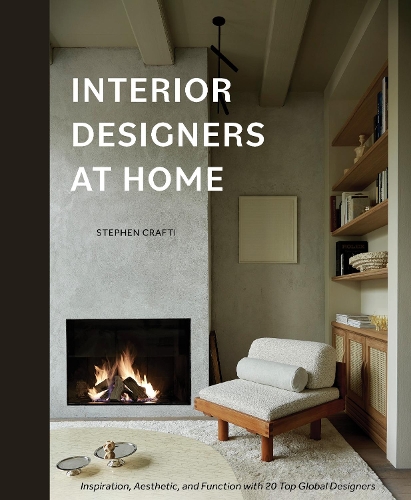 [object Object] «Interior Designers at Home: Inspiration, Aesthetic, and Function with 20 Top Global Designers», автор Стівен Крафті - фото №1